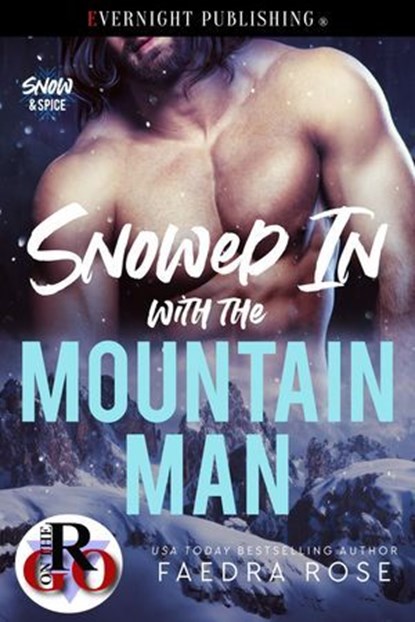 Snowed In with the Mountain Man, Faedra Rose - Ebook - 9780369510549