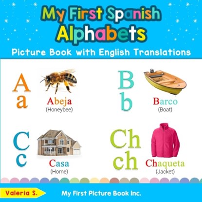 My First Spanish Alphabets Picture Book with English Translations, Valeria S - Paperback - 9780369600035