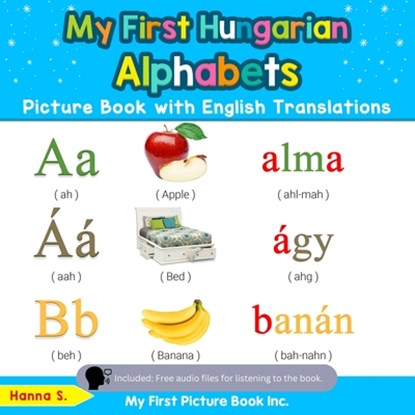 My First Hungarian Alphabets Picture Book with English Translations, Hanna S - Paperback - 9780369600042