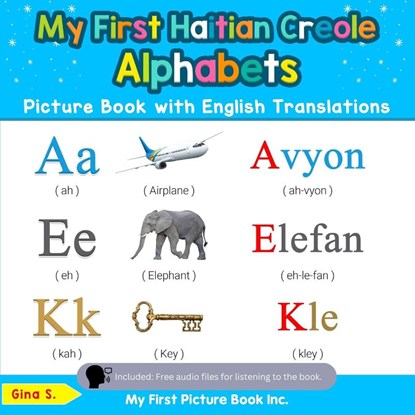 My First Haitian Creole Alphabets Picture Book with English Translations, Gina S - Paperback - 9780369600141
