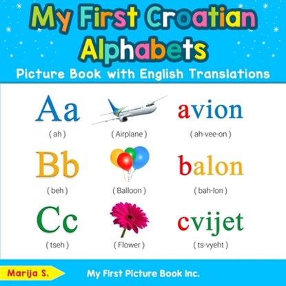 My First Croatian Alphabets Picture Book with English Translations, Marija S - Paperback - 9780369600295