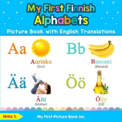 My First Finnish Alphabets Picture Book with English Translations, Milla S - Paperback - 9780369600363