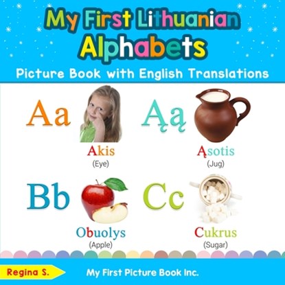 My First Lithuanian Alphabets Picture Book with English Translations, Regina S - Paperback - 9780369600844
