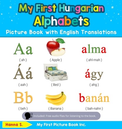 My First Hungarian Alphabets Picture Book with English Translations, Hanna S - Gebonden - 9780369601179