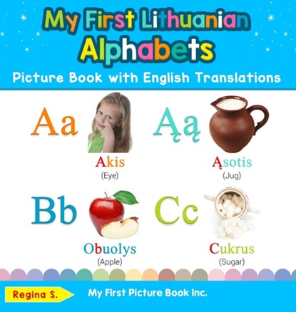 My First Lithuanian Alphabets Picture Book with English Translations, Regina S - Gebonden - 9780369601971