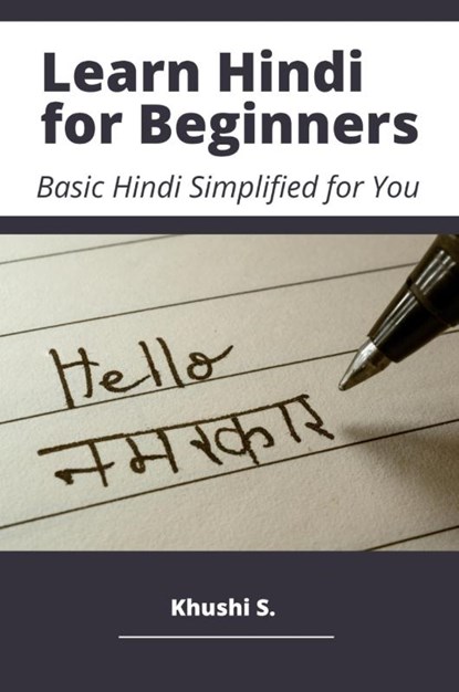 Learn Hindi for Beginners - Basic Hindi Simplified for You, Khushi S. - Paperback - 9780369617460