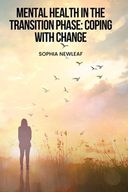 Mental Health in the Transition Phase, Sophia Newleaf - Paperback - 9780369617521