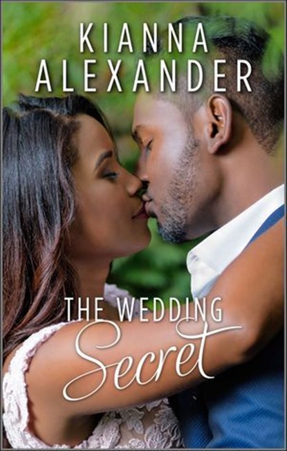 The Wedding Secret, Kianna Alexander - Ebook - 9780369702654