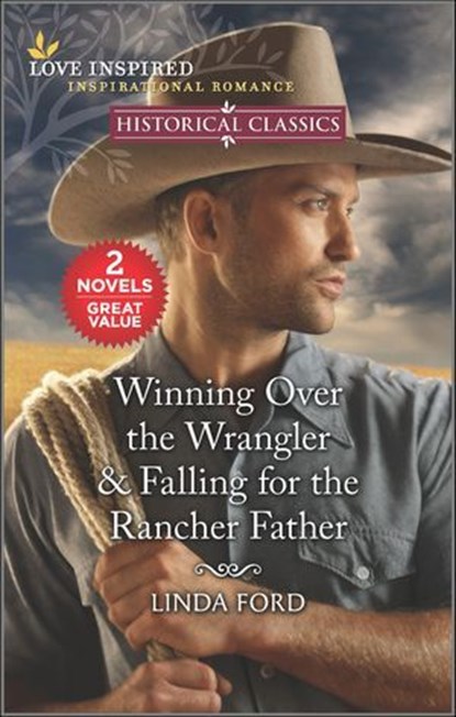 Winning Over the Wrangler & Falling for the Rancher Father, Linda Ford - Ebook - 9780369703217