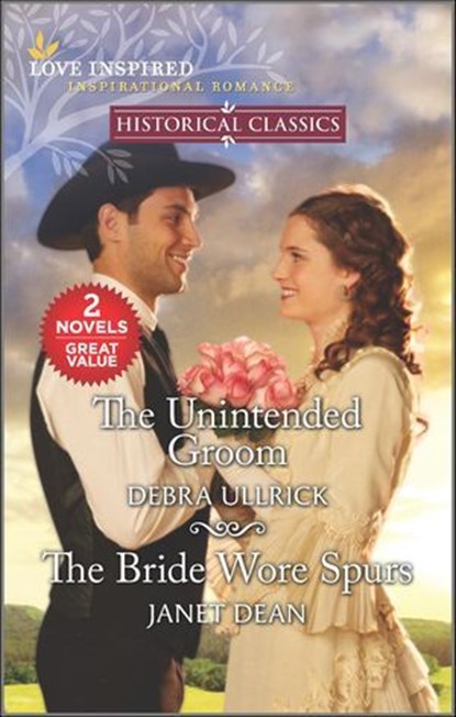 The Unintended Groom and The Bride Wore Spurs, Debra Ullrick ; Janet Dean - Ebook - 9780369703231
