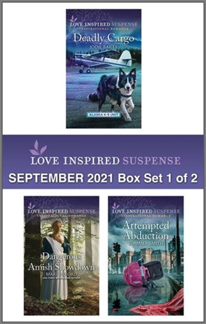 Love Inspired Suspense September 2021 - Box Set 1 of 2, Jodie Bailey ; Mary Alford ; Sommer Smith - Ebook - 9780369716798