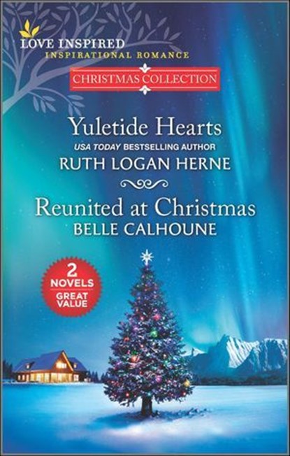 Yuletide Hearts and Reunited at Christmas, Ruth Logan Herne ; Belle Calhoune - Ebook - 9780369717214