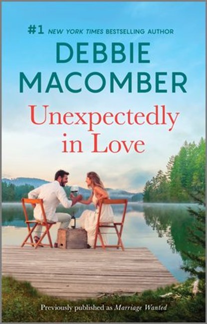 Unexpectedly in Love, Debbie Macomber - Ebook - 9780369719331