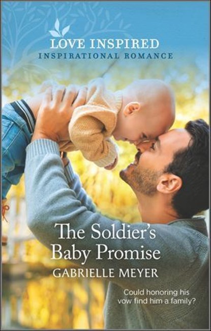 The Soldier's Baby Promise, Gabrielle Meyer - Ebook - 9780369724984