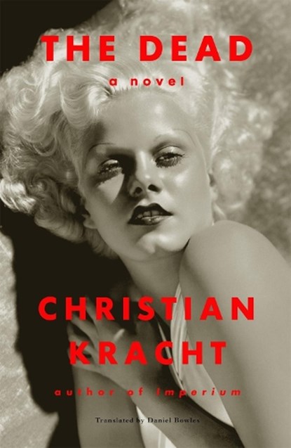 The Dead, Christian Kracht - Gebonden - 9780374139674
