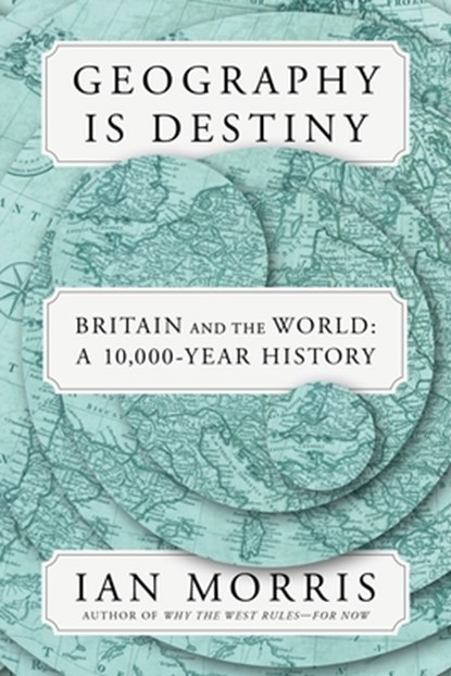 Geography Is Destiny, Ian Morris - Gebonden - 9780374157272