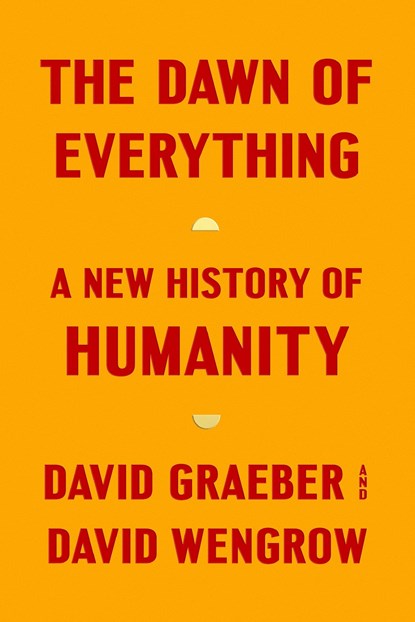 The Dawn of Everything, David Graeber ; David Wengrow - Gebonden - 9780374157357
