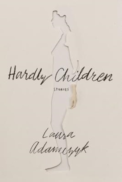 Hardly Children, Laura Adamczyk - Paperback - 9780374167899