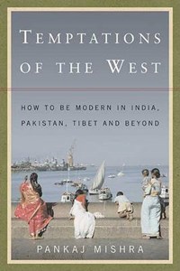 Temptations of the West | Pankaj Mishra | 