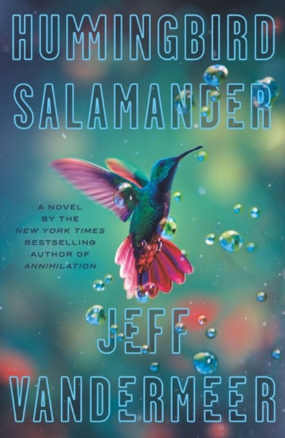 Hummingbird Salamander, Jeff Vandermeer - Gebonden - 9780374173548