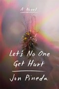 Let'S No One Get Hurt | Jon Pineda | 