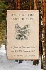 Owls of the Eastern Ice - Jonathan C. Slaght - 9780374228484