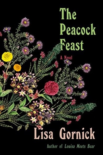 The Peacock Feast, Lisa Gornick - Gebonden - 9780374230548