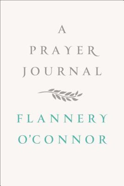 A Prayer Journal, Flannery O'Connor - Gebonden - 9780374236915
