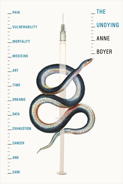 The Undying, Anne Boyer - Gebonden - 9780374279349