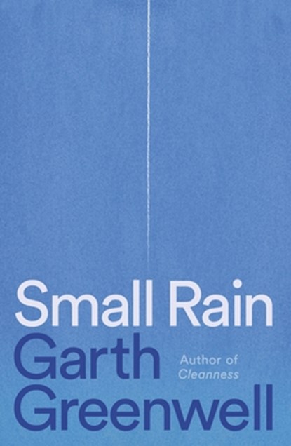Small Rain, Garth Greenwell - Gebonden - 9780374279547