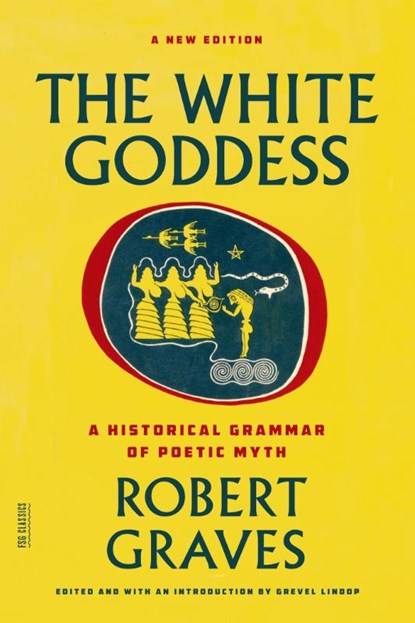 The White Goddess, Robert Graves ; Grevel Lindop - Paperback - 9780374289331