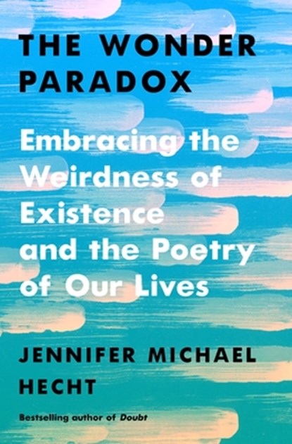 The Wonder Paradox, Jennifer Michael Hecht - Gebonden - 9780374292744