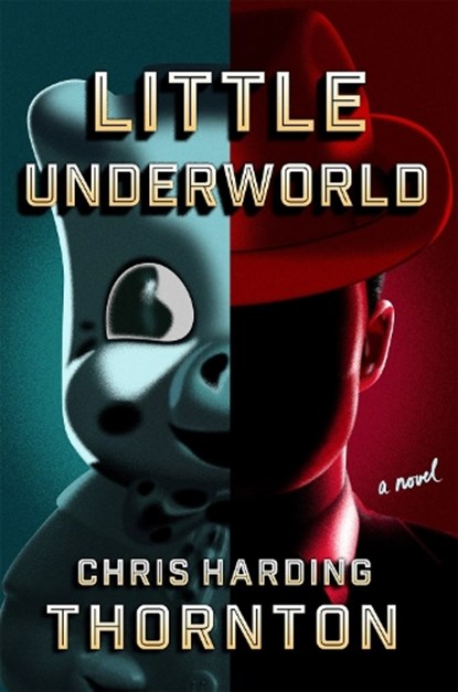 Little Underworld, Chris Harding Thornton - Gebonden - 9780374298333