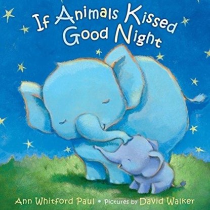 If Animals Kissed Good Night, Ann Whitford Paul - Gebonden - 9780374300210
