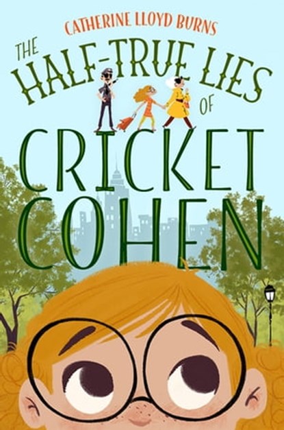 The Half-True Lies of Cricket Cohen, Catherine Lloyd Burns - Ebook - 9780374300425