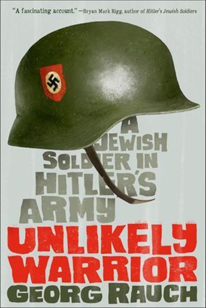 Unlikely Warrior, Georg Rauch - Ebook - 9780374301439