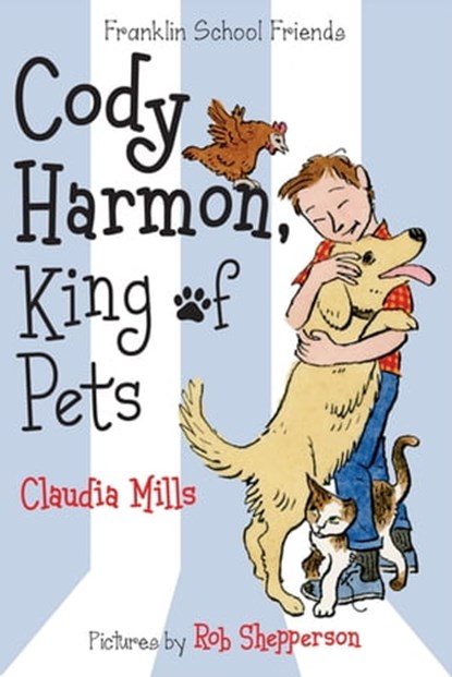 Cody Harmon, King of Pets, Claudia Mills - Ebook - 9780374302245