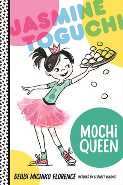 Jasmine Toguchi, Mochi Queen, Debbi Michiko Florence - Ebook - 9780374304126
