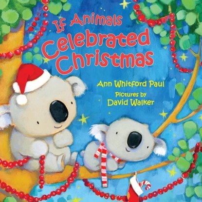If Animals Celebrated Christmas, Ann Whitford Paul - Gebonden - 9780374313081