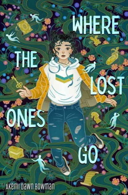 Where the Lost Ones Go, Akemi Dawn Bowman - Ebook - 9780374313760