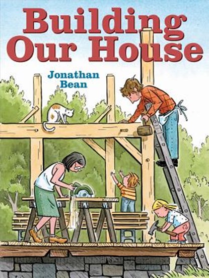 Building Our House, Jonathan Bean - Gebonden - 9780374380236
