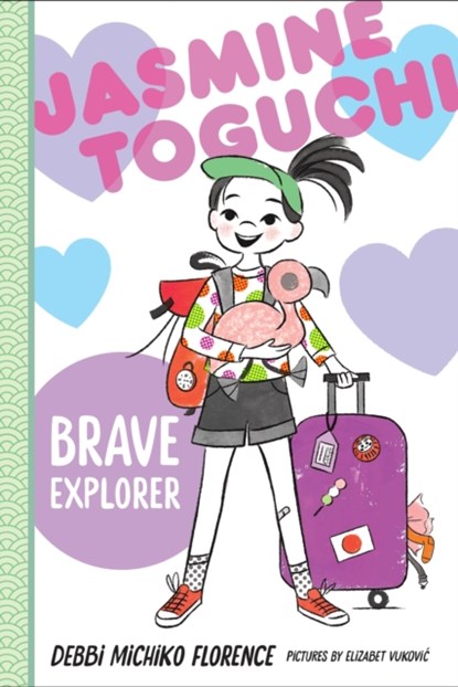 Jasmine Toguchi, Brave Explorer, Debbi Michiko Florence - Gebonden - 9780374389321