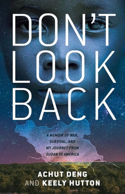Don't Look Back, Achut Deng ; Keely Hutton - Ebook - 9780374389710
