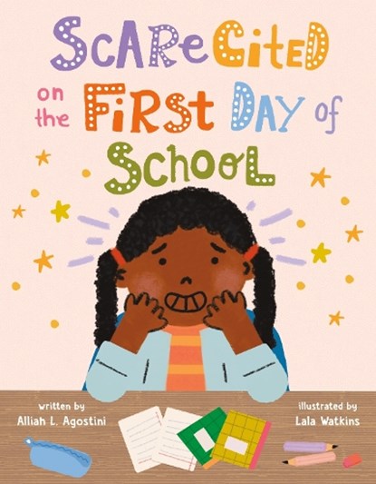 Scarecited on the First Day of School, Alliah L. Agostini - Gebonden - 9780374390020