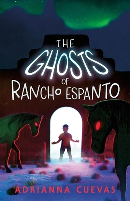 The Ghosts of Rancho Espanto, Adrianna Cuevas - Gebonden - 9780374390433