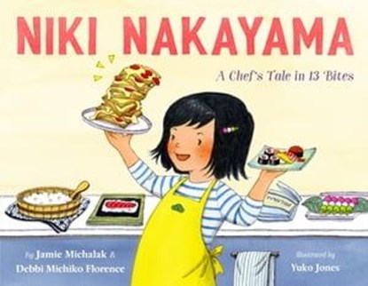 Niki Nakayama: A Chef's Tale in 13 Bites, Debbi Michiko Florence ; Jamie Michalak - Ebook - 9780374390471