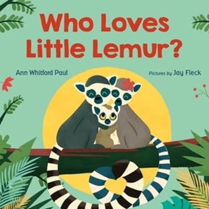 Who Loves Little Lemur?, Ann Whitford Paul - Ebook - 9780374390488