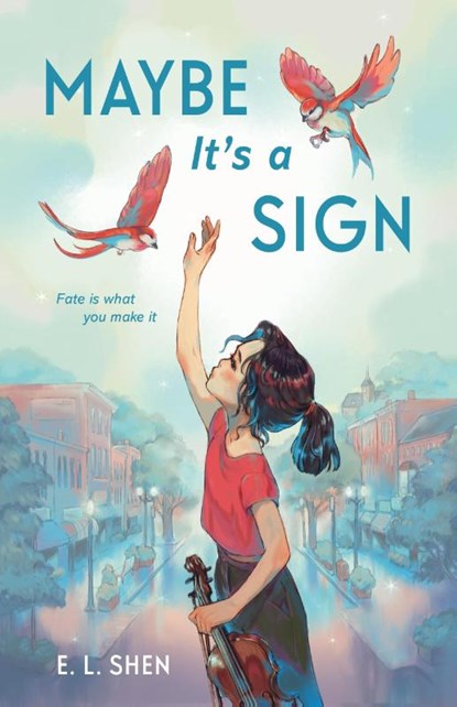 Maybe It’s a Sign, E. L. Shen - Gebonden - 9780374390778