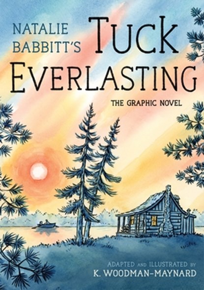 Tuck Everlasting: The Graphic Novel, Natalie Babbitt - Paperback - 9780374391867
