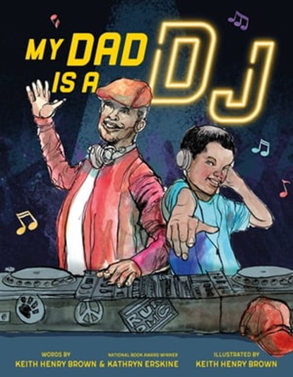 My Dad Is a DJ, Kathryn Erskine ; Keith Henry Brown - Ebook - 9780374392222